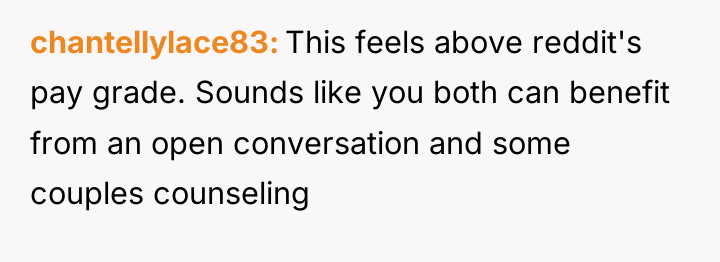 chantellylace83 This feels above reddit's pay grade. Sounds like you...