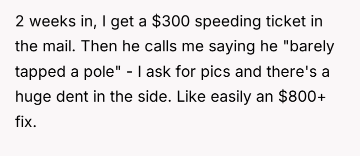 2 weeks in, I get a $300 speeding ticket in...