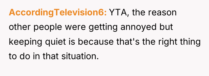 AccordingTelevision6 YTA, the reason other people were getting annoyed but...