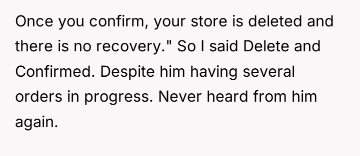 Once you confirm, your store is deleted and there is...