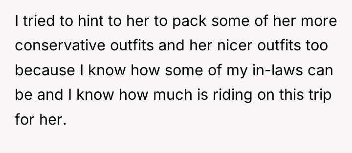 I tried to hint to her to pack some of...