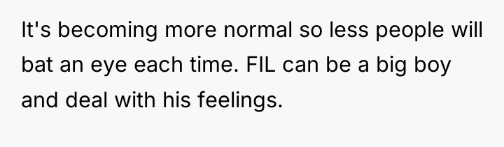 It's becoming more normal so less people will bat an...