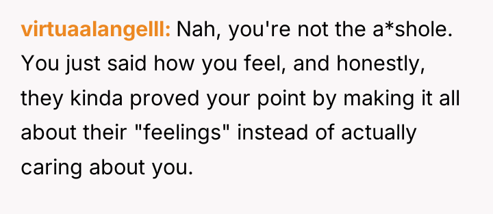 virtuaalangelll Nah, you're not the a*shole. You just said how...