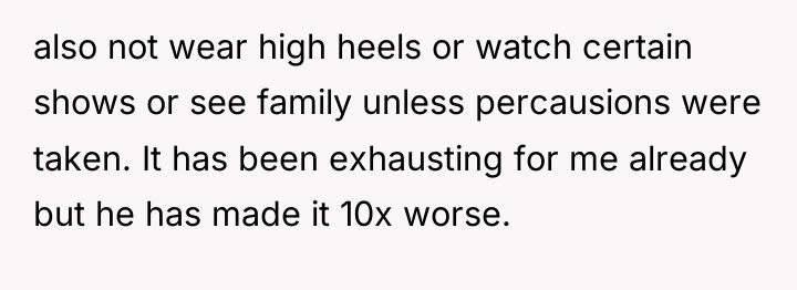 also not wear high heels or watch certain shows or...