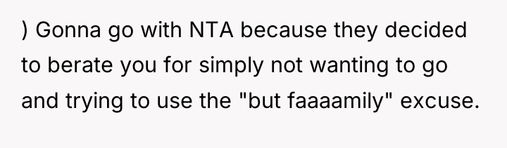 ) Gonna go with NTA because they decided to berate...