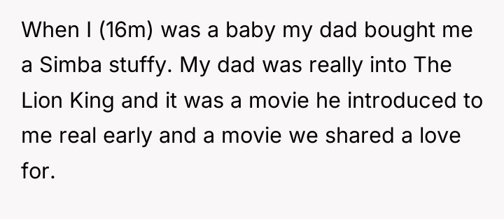 When I (16m) was a baby my dad bought me...