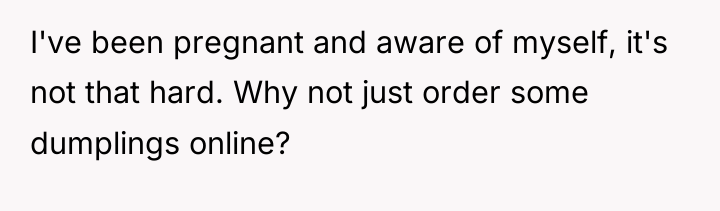 I've been pregnant and aware of myself, it's not that...
