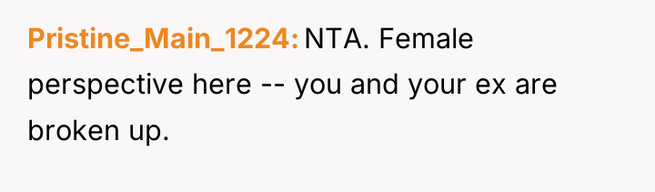 Pristine_Main_1224 NTA. Female perspective here -- you and your ex...