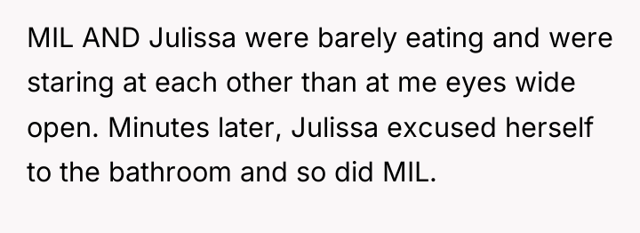 MIL AND Julissa were barely eating and were staring at...