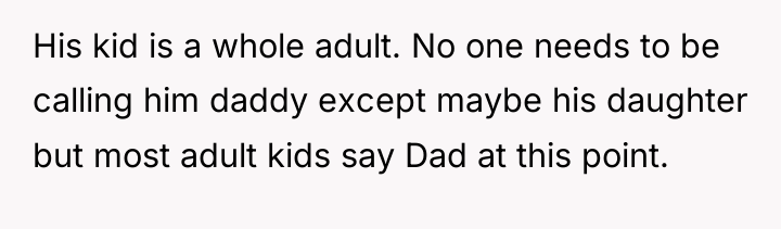 His kid is a whole adult. No one needs to...