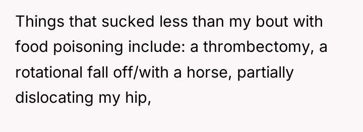 Things that sucked less than my bout with food poisoning...