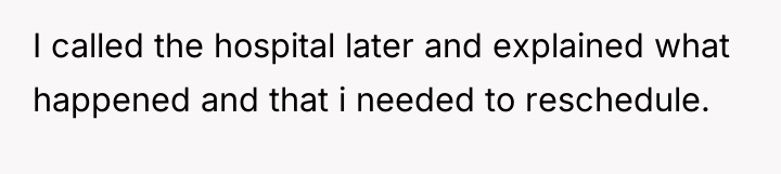 I called the hospital later and explained what happened and...