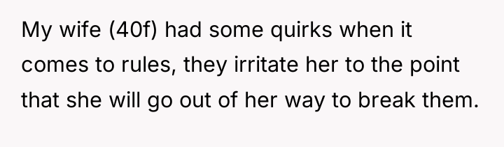 My wife (40f) had some quirks when it comes to...