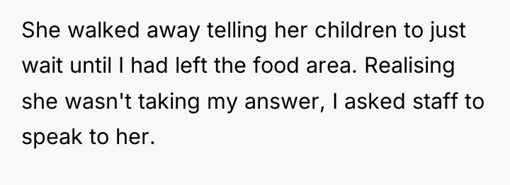 She walked away telling her children to just wait until...