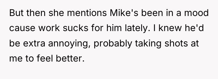 But then she mentions Mike's been in a mood cause...