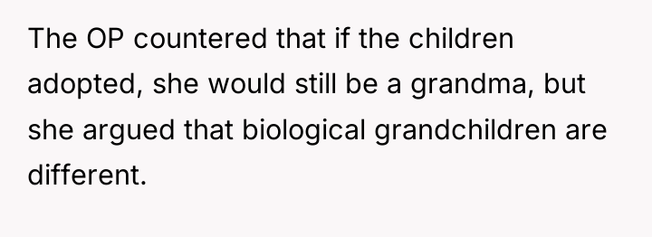The OP countered that if the children adopted, she would...