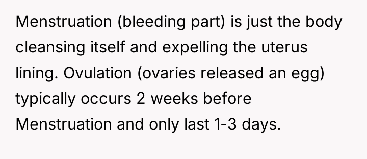 Menstruation (bleeding part) is just the body cleansing itself and...