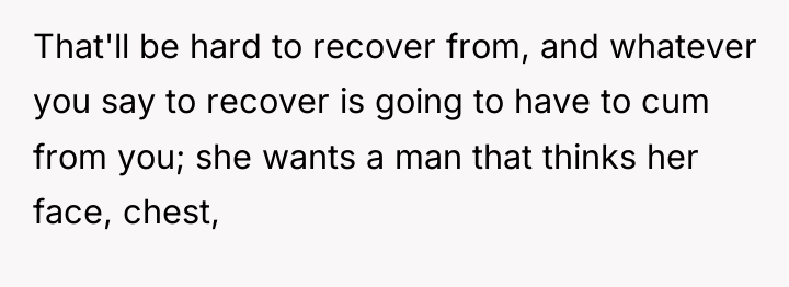 That'll be hard to recover from, and whatever you say...