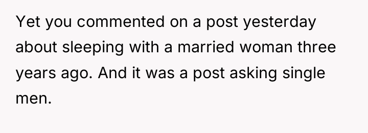 Yet you commented on a post yesterday about sleeping with...