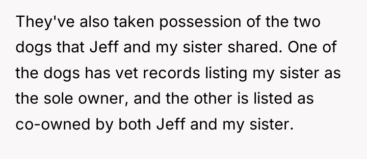 They've also taken possession of the two dogs that Jeff...