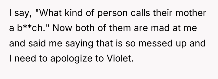 I say, "What kind of person calls their mother a...