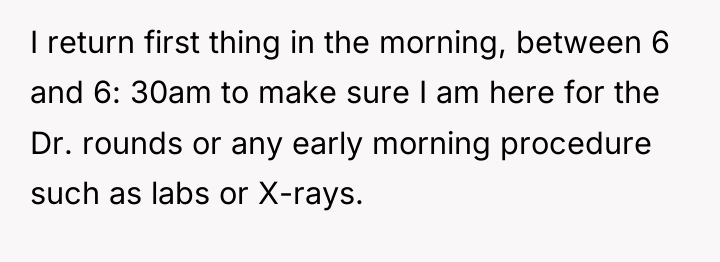 I return first thing in the morning, between 6 and...