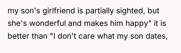 my son's girlfriend is partially sighted, but she's wonderful and...