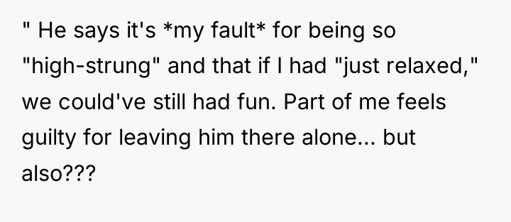 " He says it's *my fault* for being so "high-strung"...