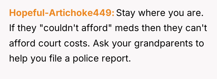 Hopeful-Artichoke449 Stay where you are. If they "couldn't afford" meds...
