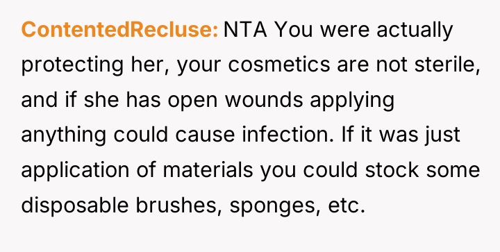 ContentedRecluse NTA You were actually protecting her, your cosmetics are...