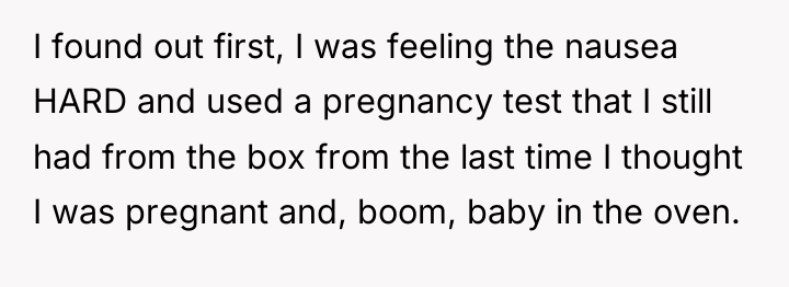 I found out first, I was feeling the nausea HARD...