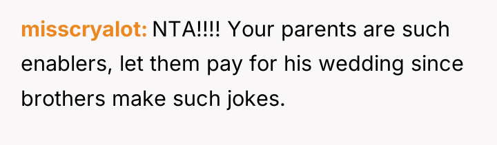 misscryalot NTA!!!! Your parents are such enablers, let them pay...