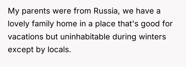 My parents were from Russia, we have a lovely family...
