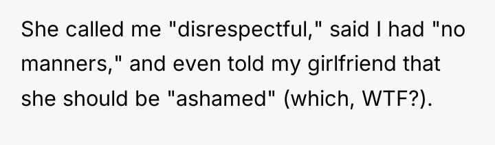 She called me "disrespectful," said I had "no manners," and...