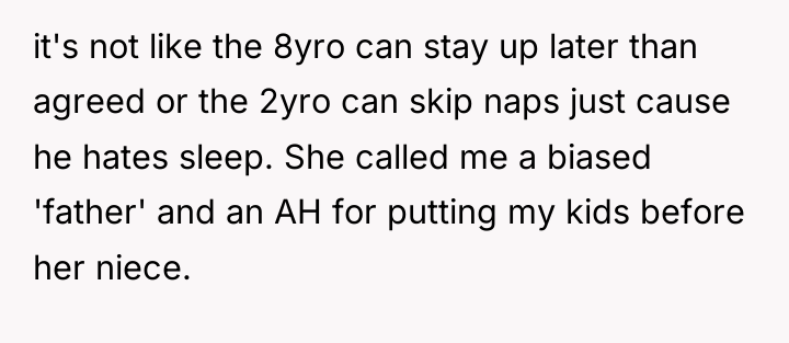 it's not like the 8yro can stay up later than...
