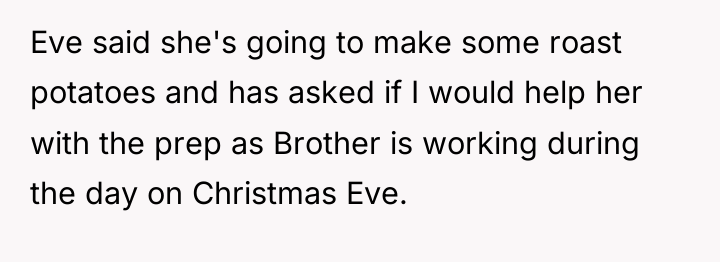 Eve said she's going to make some roast potatoes and...