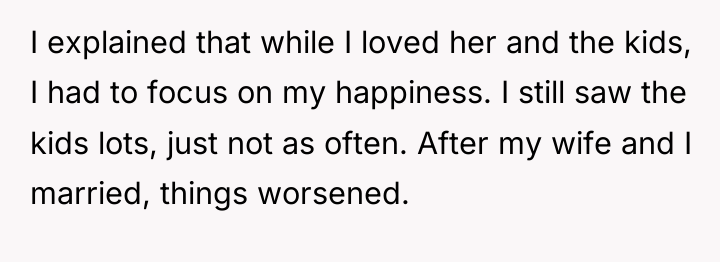 I explained that while I loved her and the kids,...