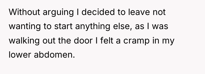 Without arguing I decided to leave not wanting to start...