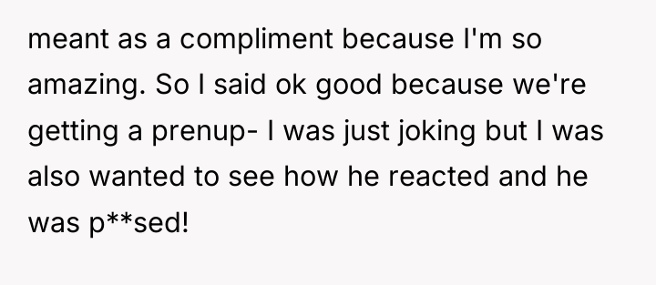 meant as a compliment because I'm so amazing. So I...