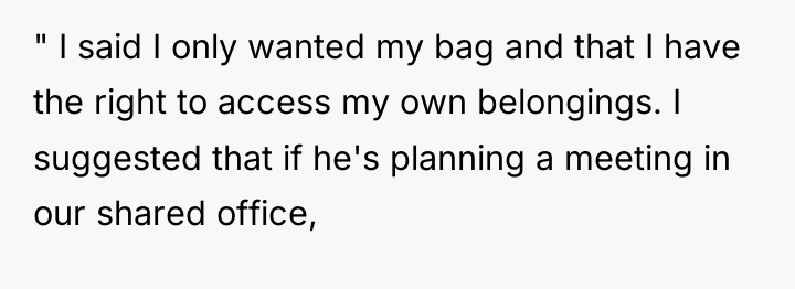 " I said I only wanted my bag and that...