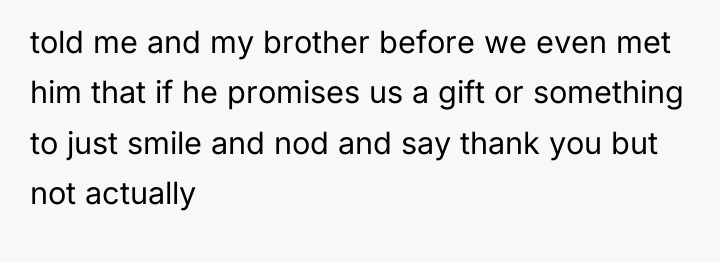told me and my brother before we even met him...