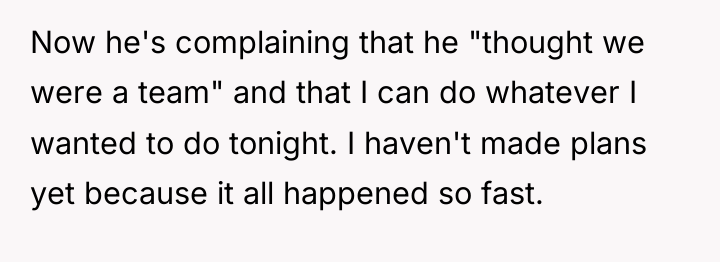 Now he's complaining that he "thought we were a team"...