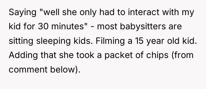 Saying "well she only had to interact with my kid...