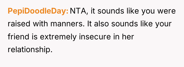 PepiDoodleDay NTA, it sounds like you were raised with manners....