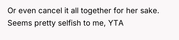 Or even cancel it all together for her sake. Seems...