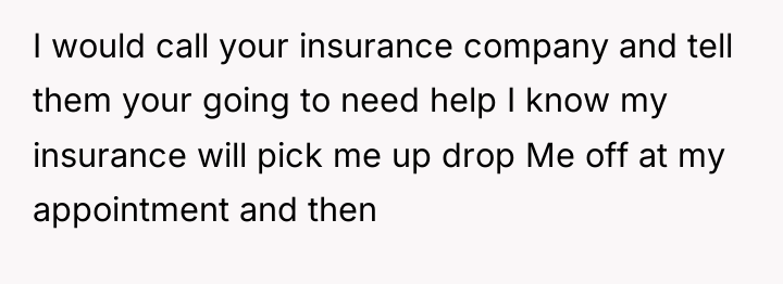 I would call your insurance company and tell them your...
