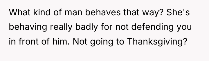 What kind of man behaves that way? She's behaving really...