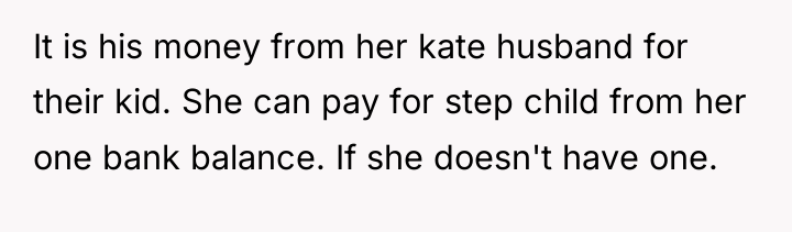It is his money from her kate husband for their...