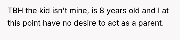 TBH the kid isn't mine, is 8 years old and...