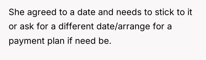 She agreed to a date and needs to stick to...